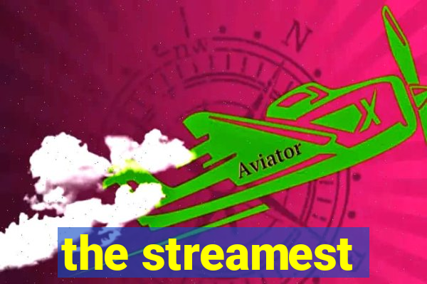 the streamest